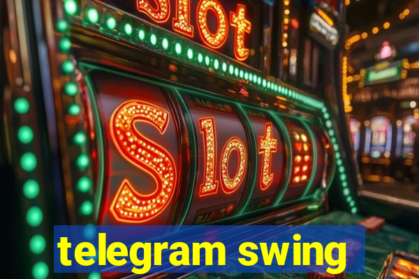 telegram swing